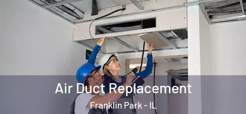  Air Duct Replacement Franklin Park - IL