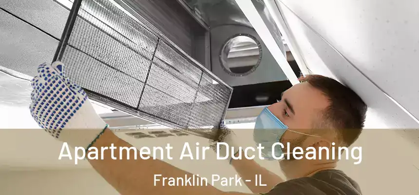  Apartment Air Duct Cleaning Franklin Park - IL